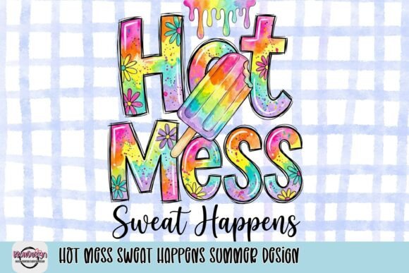 Download Hot Mess Sweat Happens Summer Design - Pen Collection